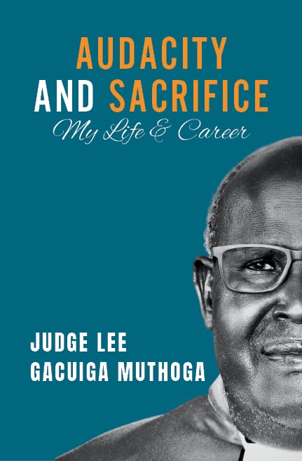 Audacity and Sacrifice book cover by Judge Lee G. Muthoga